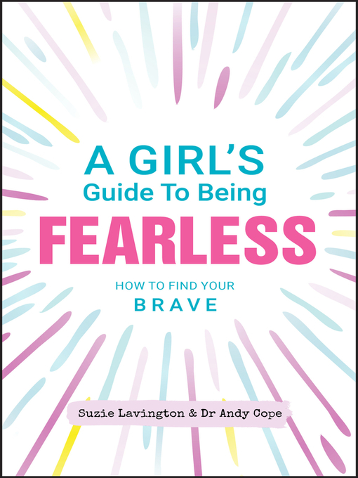 Title details for A Girl's Guide to Being Fearless by Suzie Lavington - Available